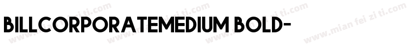 billcorporatemedium bold字体转换